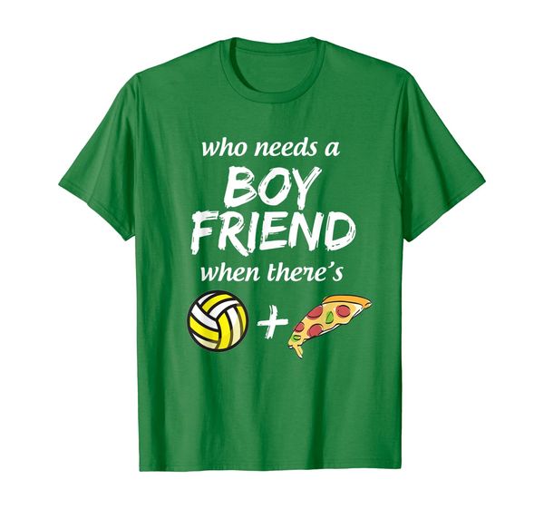 

funny volleyball shirt valentines who need a boyfriend pizza, White;black