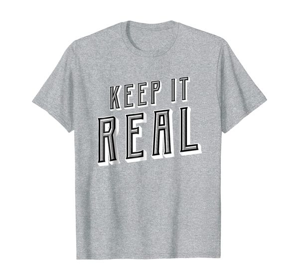 

keep it real t-shirt cool be yourself keepin' it real tee, White;black