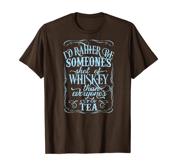 

rather be someone sof whiskey than everyones... t shirts, White;black