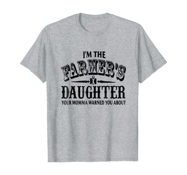 

i'm the farmers daughter. your momma warned you about tshirt, White;black