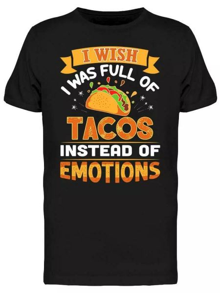 

tacos instead of emotions tee men's -image by shutterstock, White;black
