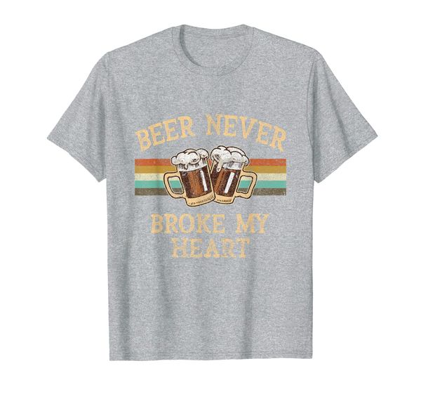 

Beer Never Broke My Heart Funny Drinking Lovers Gift T-Shirt, Mainly pictures