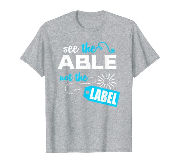 

Autism Awareness Shirt - See The Able Not The Label T-Shirt, Mainly pictures