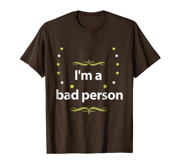 

i'm a bad person tshirt, White;black