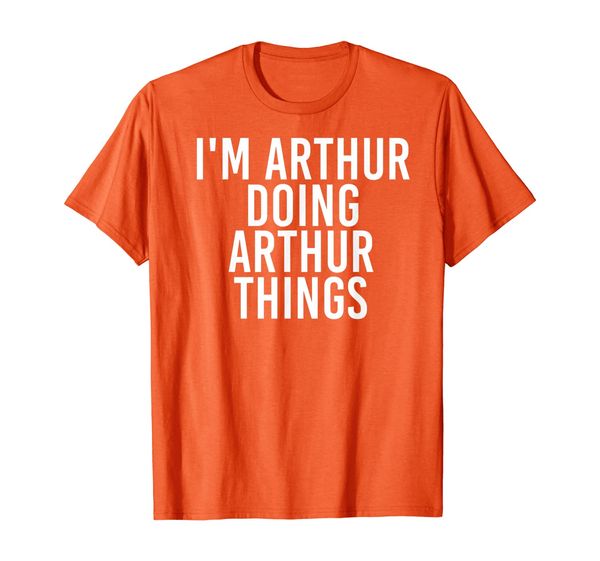 

i'm arthur doing arthur things funny gift idea t-shirt, White;black