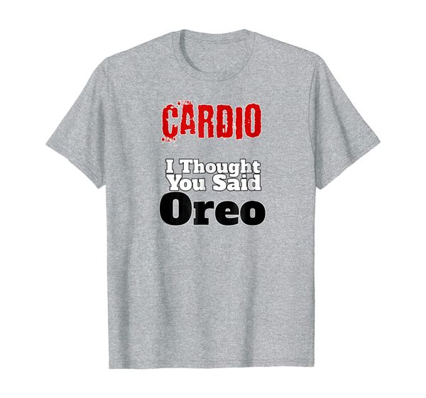 

funny fitness t-shirt cardio i thought you said oreo gym tee, White;black