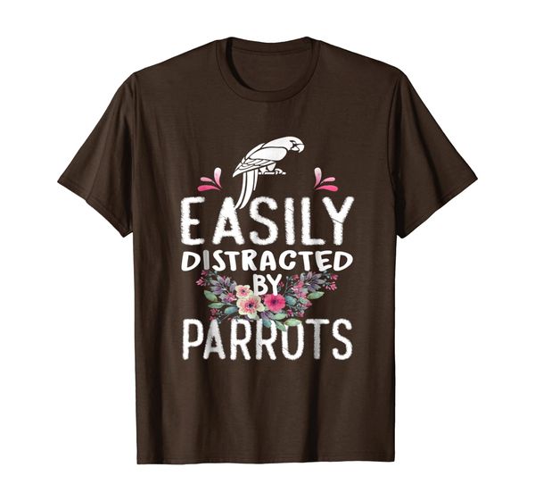

Easily Distracted By Parrots T Shirt Funny Parrot Lover Tee, Mainly pictures