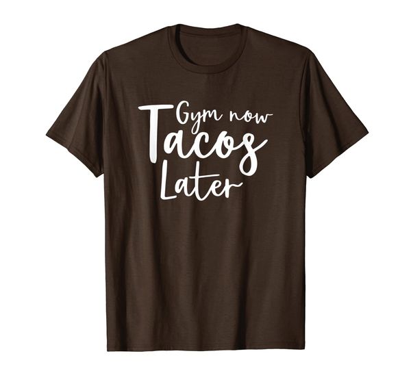 

gym now tacos later: funny tacos gym t-shirt, White;black