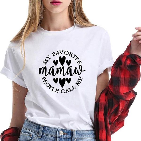 

my favourite people call me mama mom tshirt funny graphic women t-shirt short sleeve tees cotton o neck mother shirts women's, White