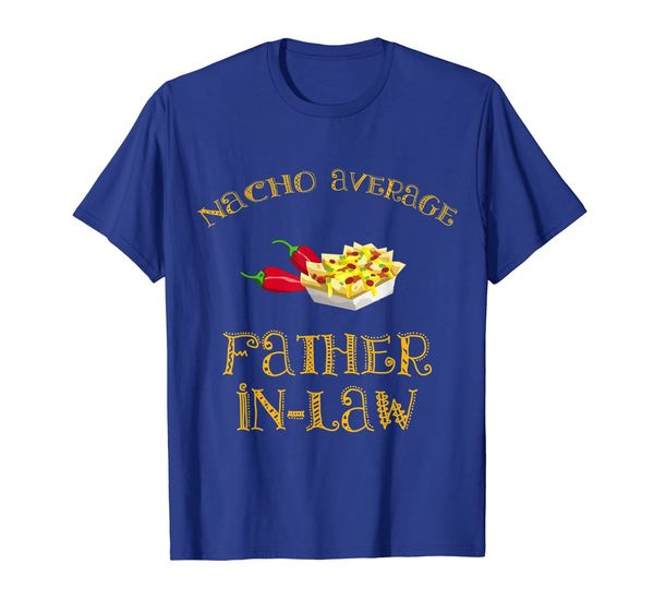 

nacho average father in law hispanic mexican t shirt gift, White;black