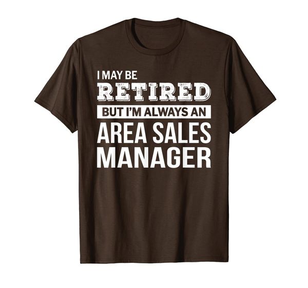 

retired area sales manager gift funny retirement t-shirt, White;black