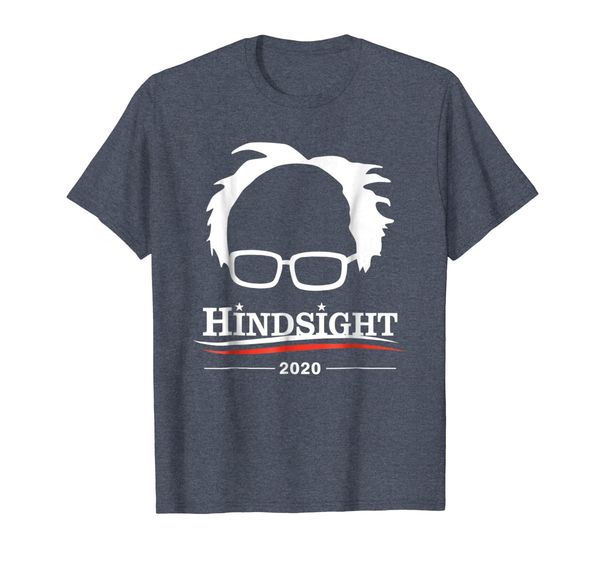 

Bernie Sanders Hindsight 2020 T-Shirt, Mainly pictures