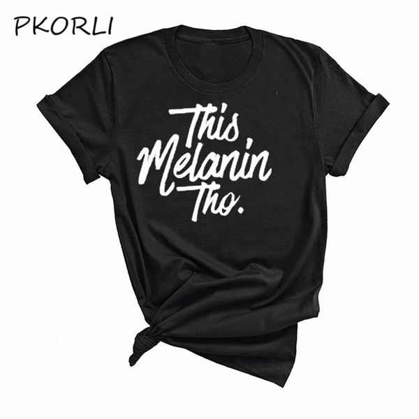 

women's t-shirt this melanin tho tee shirt cotton short sleeve black girl magic melanated t-shirts letter printed clothing 210324, White