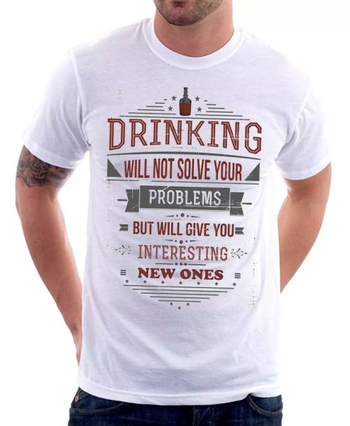 

drinking problems funny white t-shirt fn9728, White;black