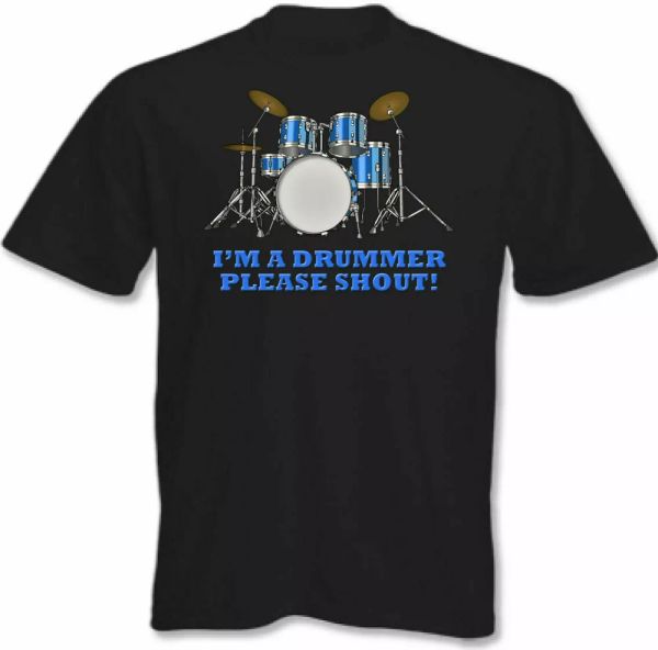 

i am a drummer please shout man funny t-shirt drumming drum kit rock, White;black