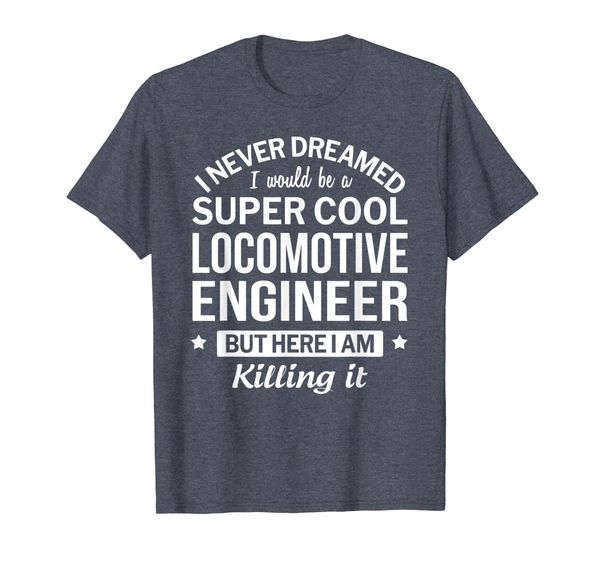 

funny super cool locomotive engineer tshirt gift t-shirt, White;black