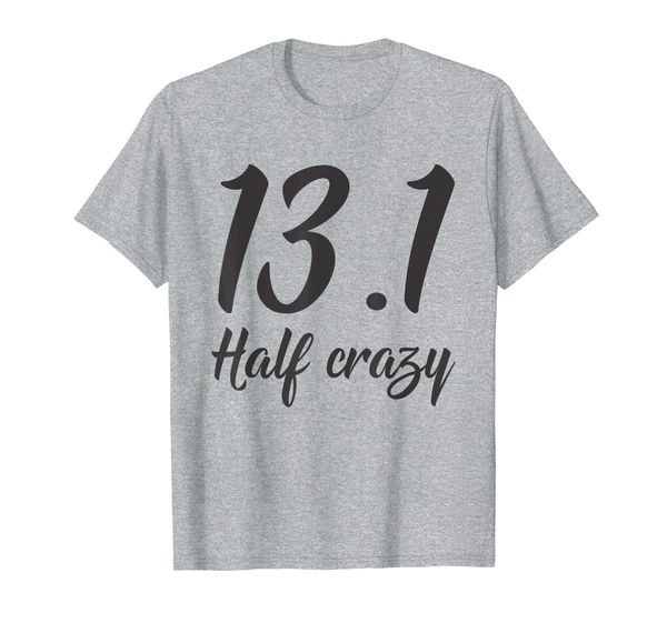 

half crazy 13.1 mile race marathon t shirt for women, men, White;black