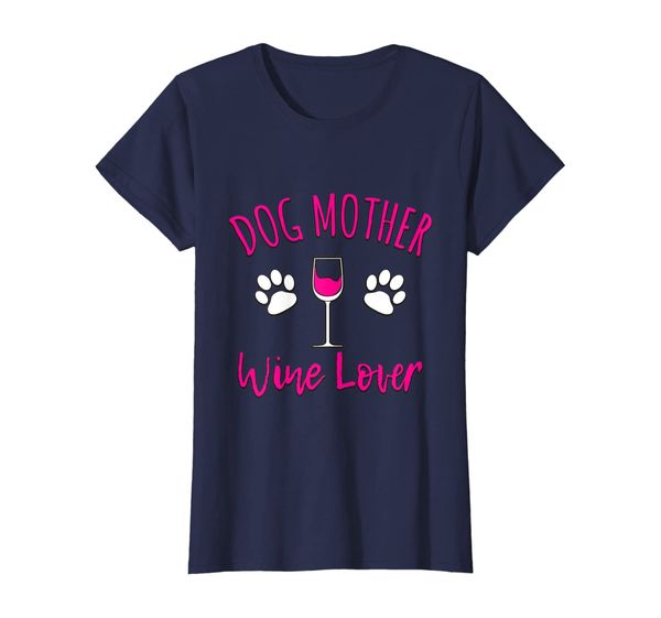 

Womens Dog Mother Wine Lover T-Shirt Dogs Home Relax Red Wine Gift, Mainly pictures