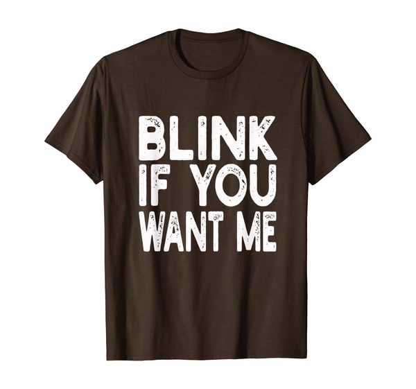 

blink if you want me, tee | pick up, flirt t-shirt, White;black