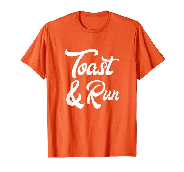 

Funny Quote for Late People Toast Run T-Shirt, Mainly pictures