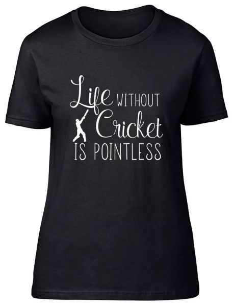 

life without cricket is pointless fitted womens ladies t shirt, White;black