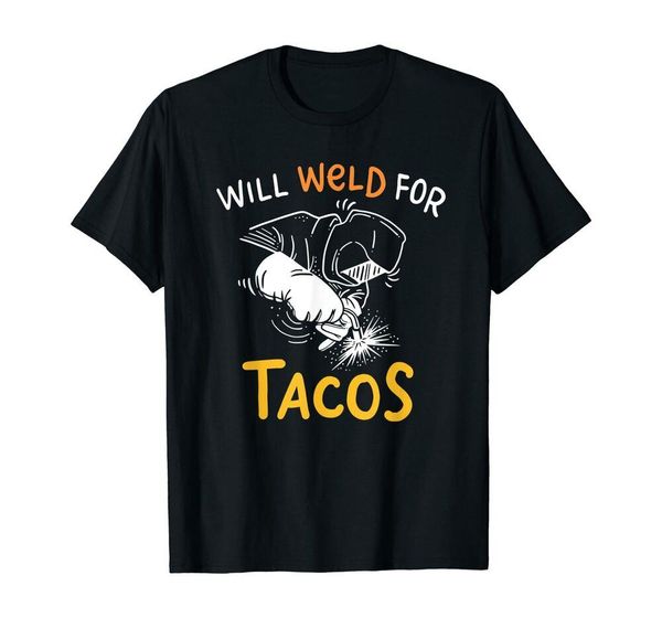 

will weld for tacos welder gift funny welding costume weld t-shirt size m-5xl, White;black