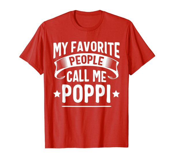 

my favorite people call me poppi fathers day t-shirt, White;black