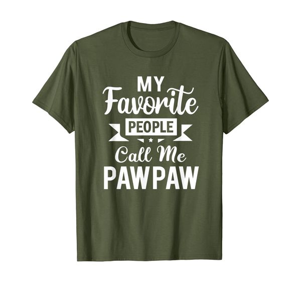 

my favorite people call me pawpaw fathers day gift t-shirt, White;black
