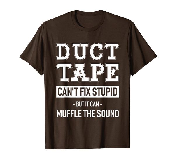 

Funny Stupid - Duct Tape Can't Fix Stupid Engineering T-Shirt, Mainly pictures