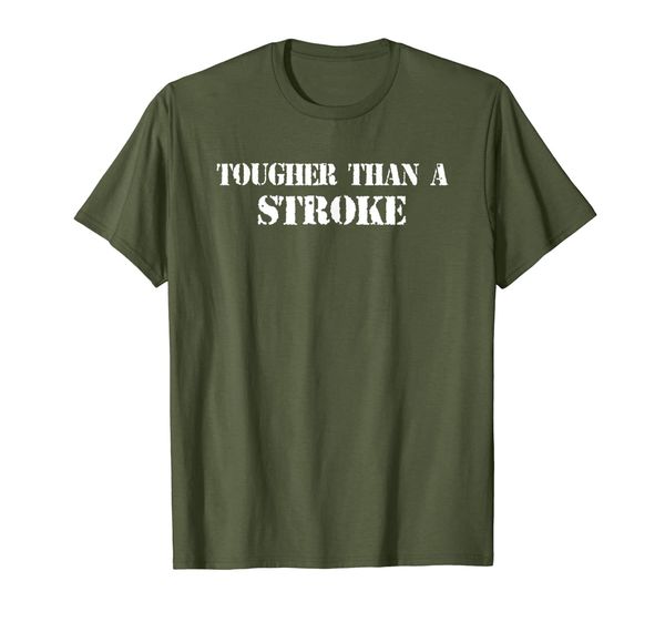 

Stroke Survivor Shirts | TOUGHER THAN A STROKE Shirt T-Shirt, Mainly pictures