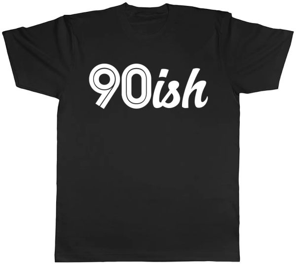 

90ish funny 90th birthday celebration mens ladies womens t-shirt, White;black