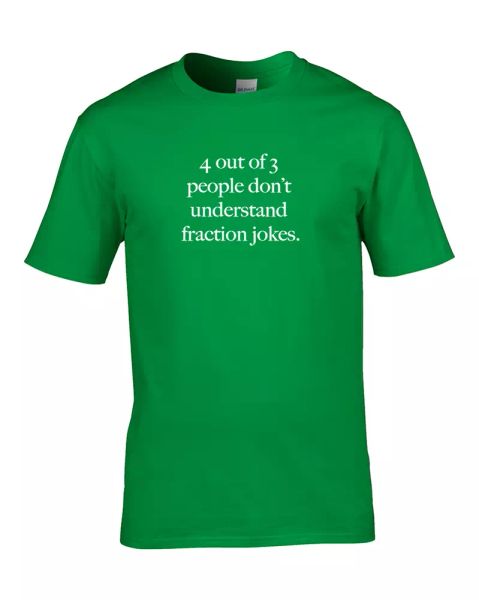 

4 out of 3 people don't understand fraction jokes- men's t shirt, White;black