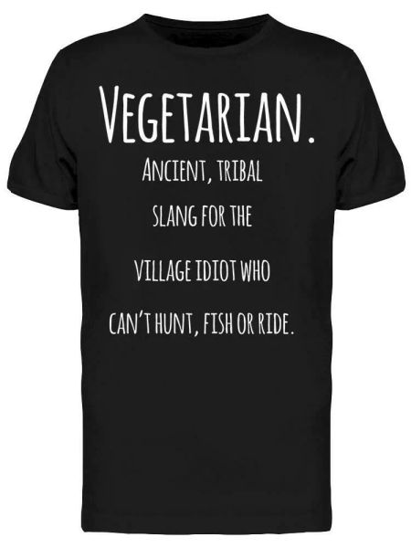 

funny vegetarian quote tee men's -image by shutterstock, White;black
