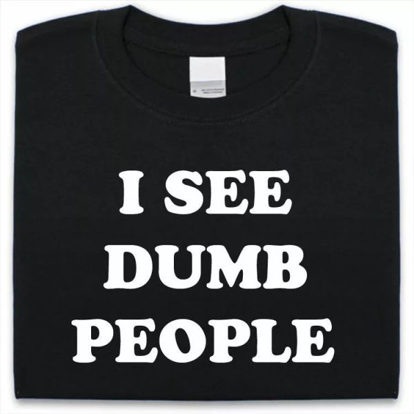 

i see gente tonta camiseta divertido hombre mujer, White;black