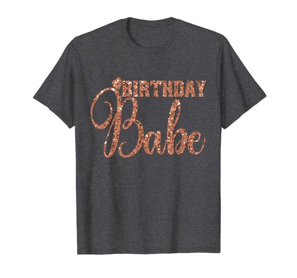

birthday babe gift girly rose wife e sister t-shirt, White;black