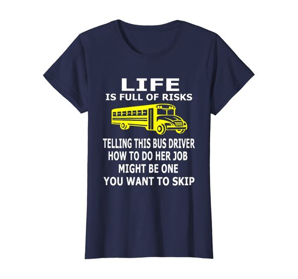 

Womens Telling Bus Driver How to Do Her Job - Bus Driver T Shirt, Mainly pictures