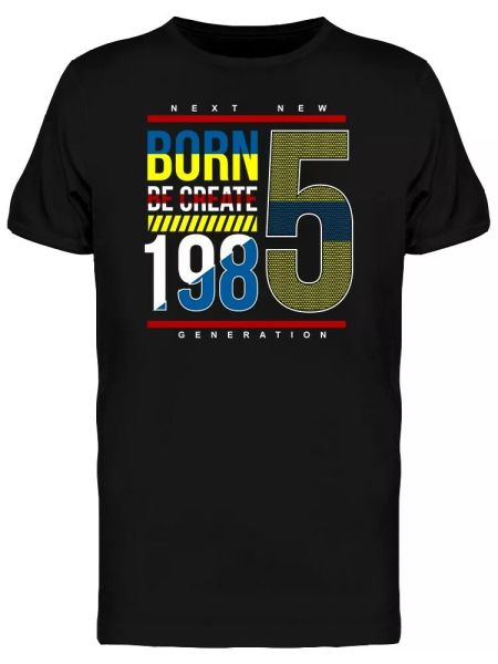 

born be create 1985 typography men's tee -image by shutterstock, White;black