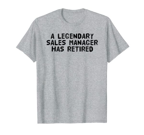 

a legendary sales manager has retired funny retirement gift t-shirt, White;black