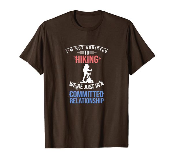 

Cool Funny Addicted Hiking Committed Relationship T-Shirt, Mainly pictures