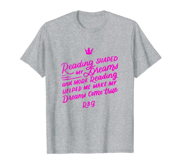 

reading shaped my dreams shirt ruth bader ginsburg rbg quote, White;black