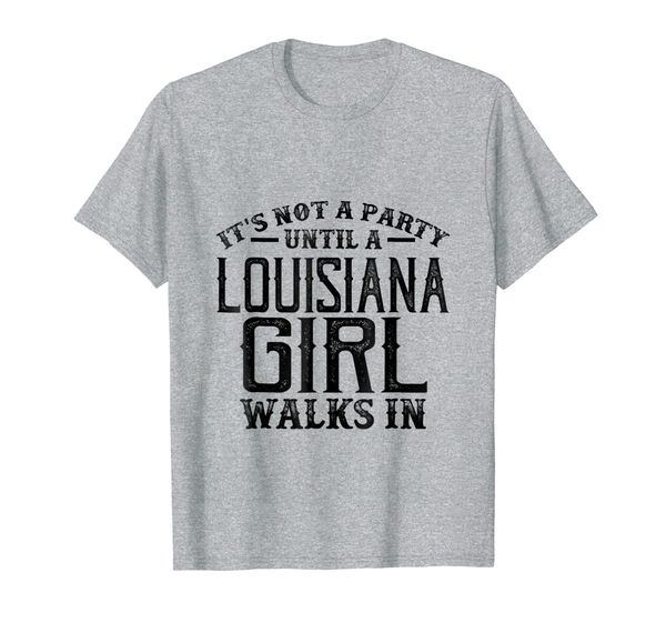 

it's not a party until a louisiana girl walks in t-shirt, White;black
