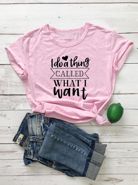 

women's t-shirt i do a thing called what want 100% cotton funny street style quote tumblr women grunge fashion tshirt tee, White