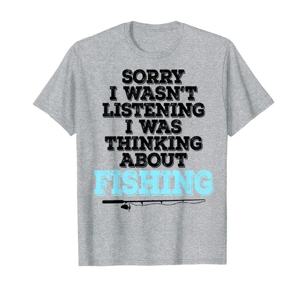 

sorry i wasn't listening funny fishing t shirt men women, White;black