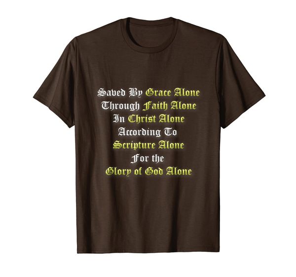 

saved by grace alone through faith alone 5 solas t-shirt, White;black