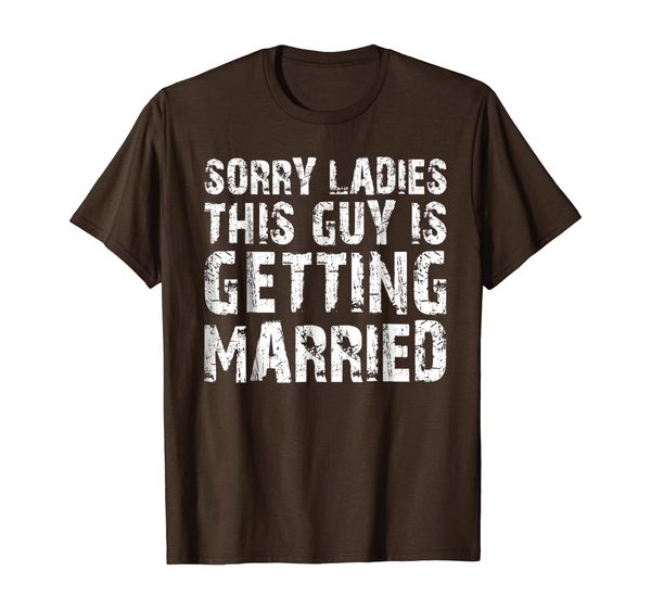 

mens sorry ladies this guy is getting married shirt for wedding, White;black
