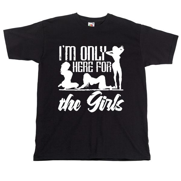 

only here for the girls tshirt cheeky tshirt stag do gift idea t-shirt, White;black