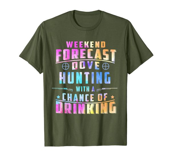 

Weekend Forecast Dove Hunting With A Chance Of Drinking T-Sh, Mainly pictures