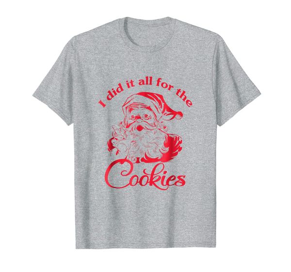 

I Did It All For The Cookie - Funny Santa Xmas T-Shirt, Mainly pictures