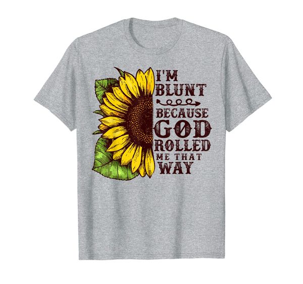 

christ sunflower i'm blunt because god rolled me that way t-shirt, White;black