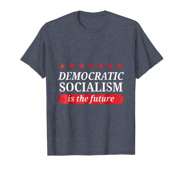 

democratic socialism is the future t-shirt, White;black